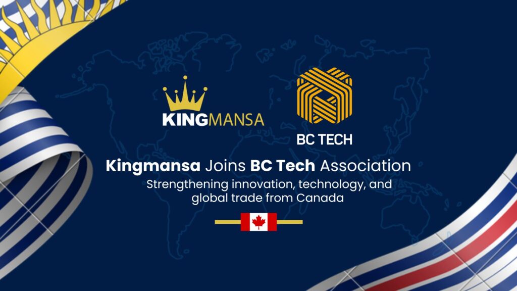 Kingmansa Joins BC Tech Association: Strengthening Global Trade Connections