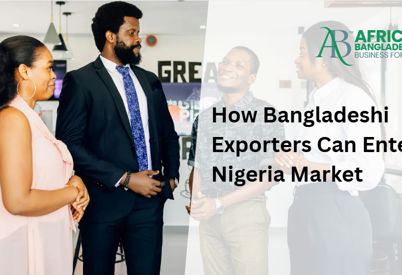 How Bangladeshi Exporters Can Enter Nigeria Market