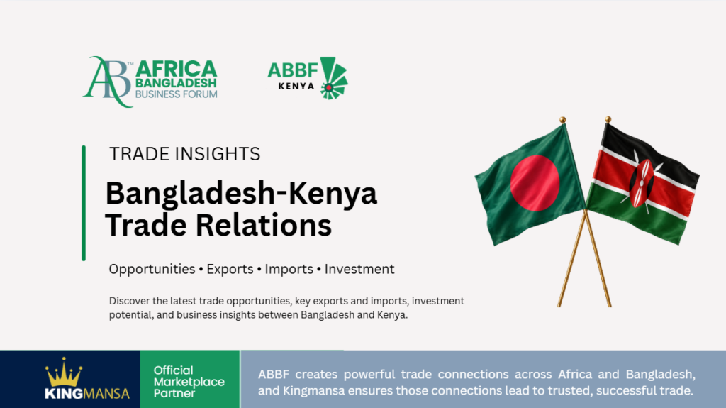 Bangladesh–Kenya Trade Relations: Opportunities, Exports, Imports & Investment