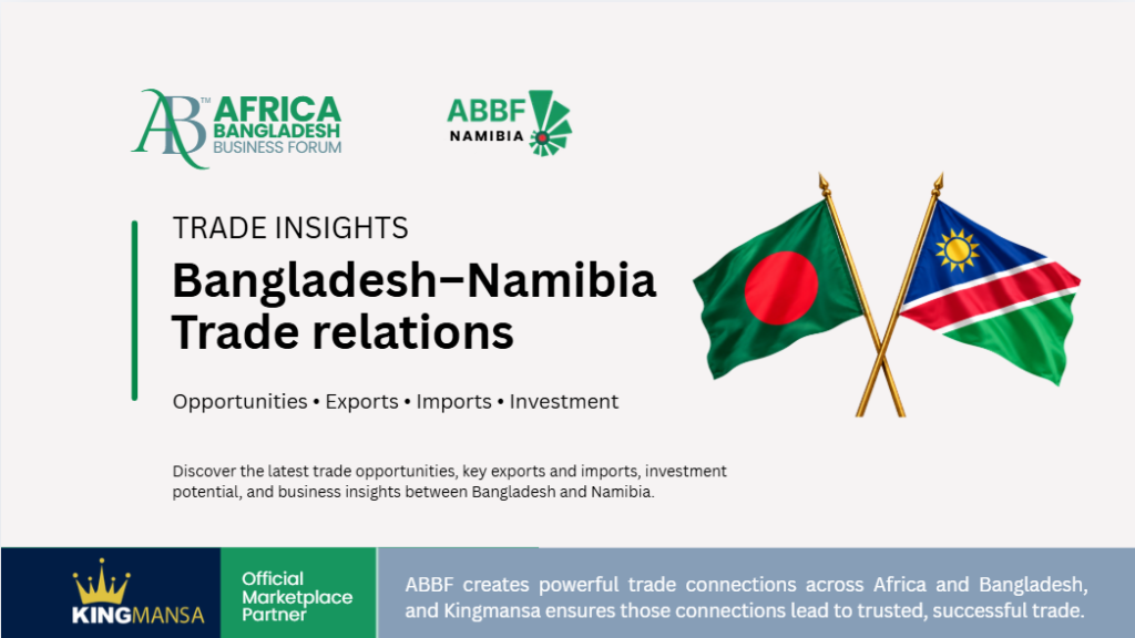Bangladesh–Namibia Trade Relations: Opportunities, Exports, Imports & Investment