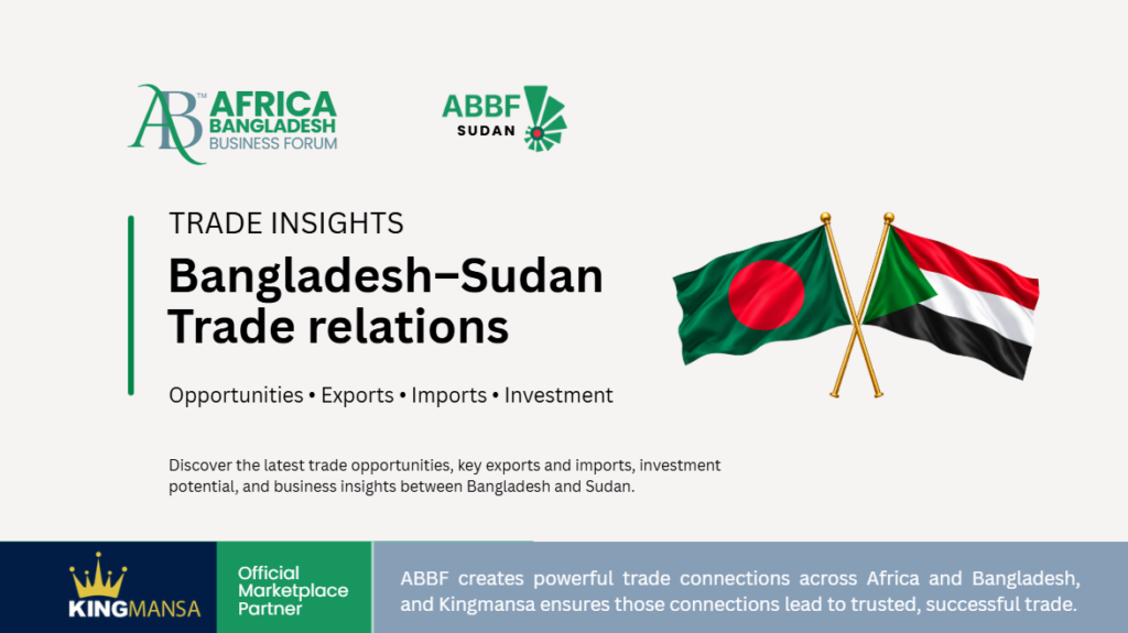 Bangladesh–Sudan Trade Relations: Opportunities, Exports, Imports & Investment